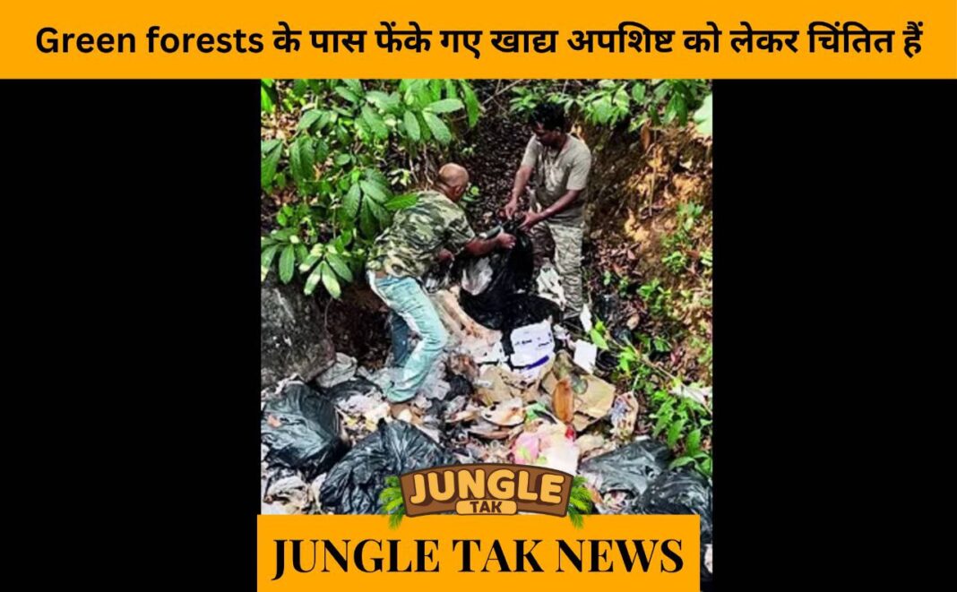 Greens alarmed over food waste dumped near forests- JUNGLE TAK