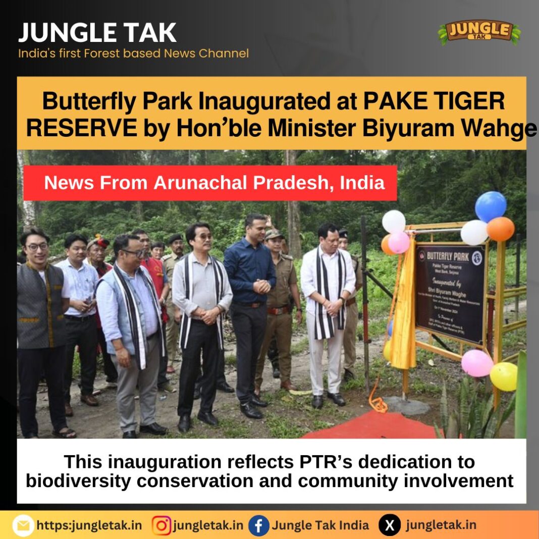 𝗕𝘂𝘁𝘁𝗲𝗿𝗳𝗹𝘆 𝗣𝗮𝗿𝗸 𝗜𝗻𝗮𝘂𝗴𝘂𝗿𝗮𝘁𝗲𝗱 𝗮𝘁 𝗣𝗔𝗞𝗘 𝗧𝗜𝗚𝗘𝗥 𝗥𝗘𝗦𝗘𝗥𝗩𝗘 𝗯𝘆 𝗛𝗼𝗻’𝗯𝗹𝗲 𝗠𝗶𝗻𝗶𝘀𝘁𝗲𝗿 𝗕𝗶𝘆𝘂𝗿𝗮𝗺 𝗪𝗮𝗵𝗴𝗲- JUNGLE TAK