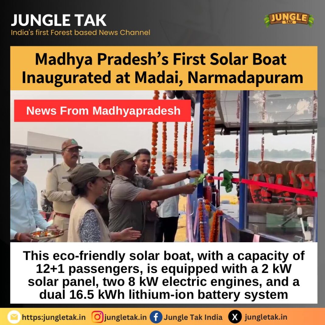 Madhya Pradesh's First Solar Boat Inaugurated at Madai, Narmadapuram- JUNGLE TAK