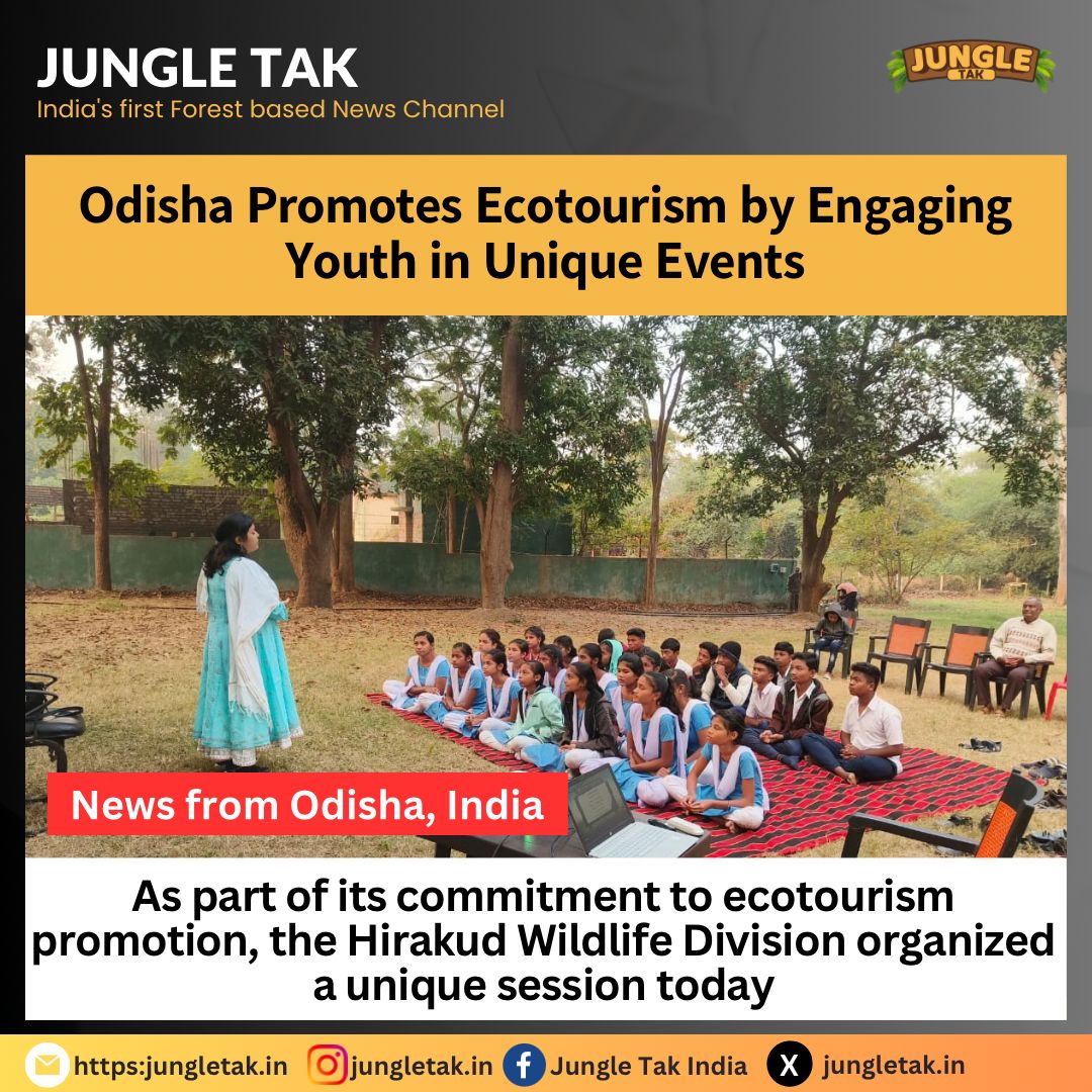 Odisha promotes ecotourism by engaging youth in unique events- JUNGLE TAK