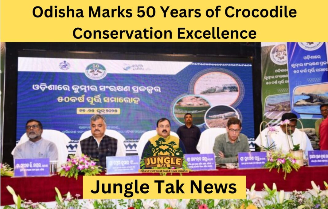 Odisha Marks 50 Years of Crocodile Conservation Excellence- JUNGLE TAK